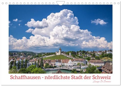 Schaffhausen - nördlichste Stadt der Schweiz (Wandkalender 2026 DIN A4 quer), CALVENDO Monatskalender: Schaffhausen - Die Stadt der 171 Erker (CALVENDO Orte)