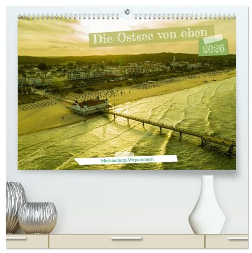 Die Ostsee von oben, Mecklenburg-Vorpommern (hochwertiger Premium Wandkalender 2026 DIN A2 quer), Kunstdruck in Hochglanz: Die Ostseeküste in spektakulären Luftaufnahmen (CALVENDO Orte)
