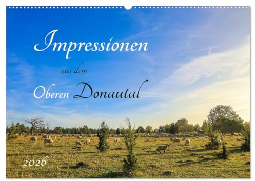 Impressionen aus dem Oberen Donautal (Wandkalender 2026 DIN A2 quer), CALVENDO Monatskalender: Der Naturpark Obere Donau ist eine der schönsten und ... Landschaften Süddeutschlands (CALVENDO Natur)
