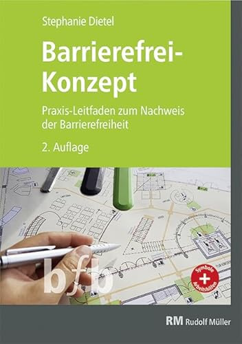 Barrierefrei-Konzept: Praxis-Leitfaden zum Nachweis der Barrierefreiheit