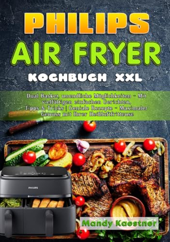 Philips Air fryer Kochbuch XXL: DE