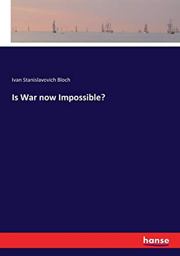 Is War now Impossible?