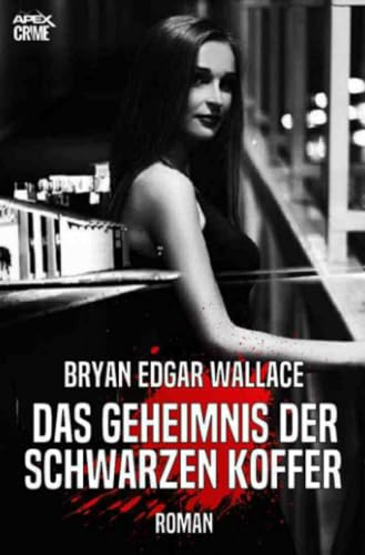 DAS GEHEIMNIS DER SCHWARZEN KOFFER: Der Krimi-Klassiker!
