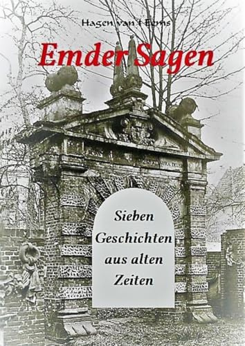 Emder Sagen: Sieben Geschichten aus alten Zeiten