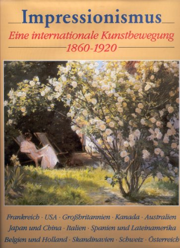 Impressionismus: Eine internationale Kunstbewegung 1860-1920