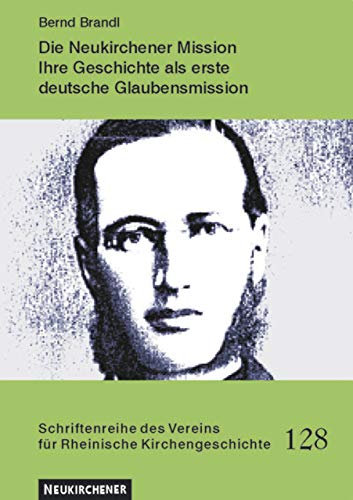 Die Neukirchener Mission: Ihre Geschichte als erste deutsche Glaubensmission