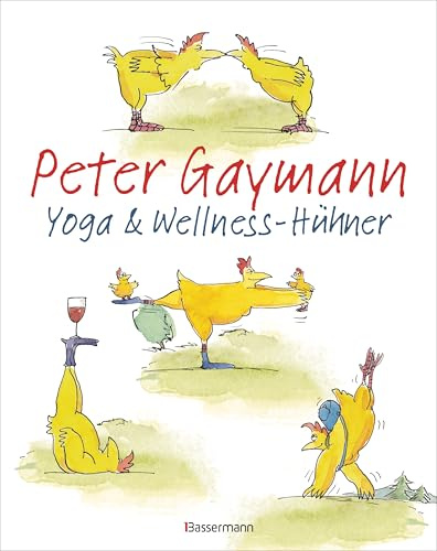 Yoga- und Wellness-Hühner: Der Hühnerflüsterer (Bonner Generalanzeiger). Der fröhliche Begleiter ins Wellness-Wochenende