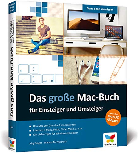 Das große Mac-Buch für Einsteiger und Umsteiger: aktuell zu macOS Mojave. Geeignet für alle Apple-Computer inkl. iMac, Mac mini und MacBook