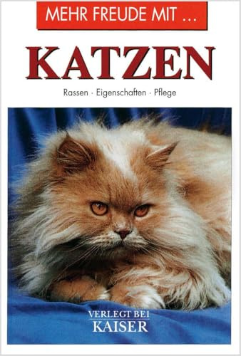 Mehr Freude mit … Katzen: Rassen • Eigenschaften • Pflege