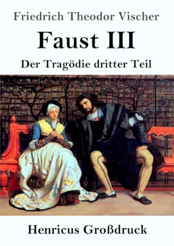 Faust III (Großdruck): Der Tragödie dritter Teil