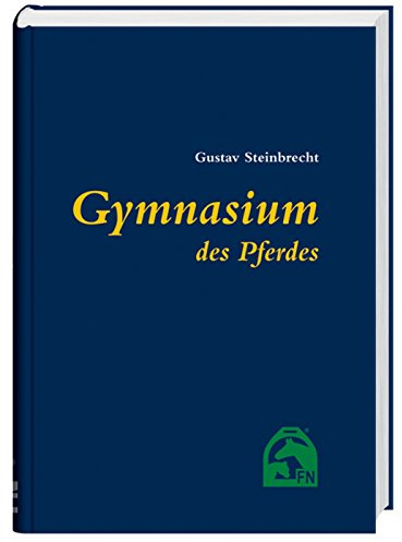 Gymnasium des Pferdes: Vorw. v. H. H. Brinckmann