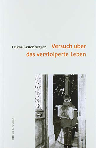Versuch über das verstolperte Leben