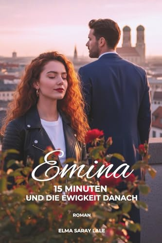 Emina 15 Minuten und die Ewigkeit danach: Band 2 (Die Selimović-Saga, Band 2)
