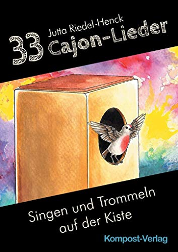 33 Cajon-Lieder: Singen und Trommeln auf der Kiste