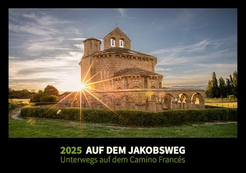 Auf dem Jakobsweg: Unterwegs auf dem Camino Francés | Jakobsweg Kalender 2025 | Wandkalender Camino Frances | Beeindruckende Fotos vom Camino de Santiago | Geschenke für den Jakobsweg