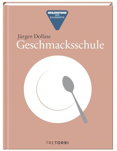 Geschmacksschule: Meilensteine der deutschen Kulinaristik - Band 1