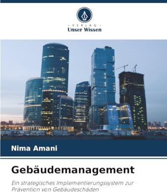 Gebäudemanagement: Ein strategisches Implementierungssystem zur Prävention von Gebäudeschäden