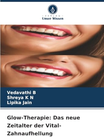 Glow-Therapie: Das neue Zeitalter der Vital-Zahnaufhellung