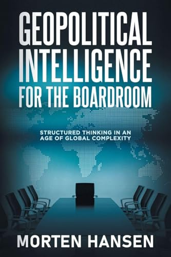 Geopolitical Intelligence for the Boardroom