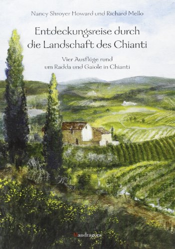 Entdeckungsreise durch die Landschaft des Chianti: Vier Ausflüge rund um Radda und Gaiole in Chianti