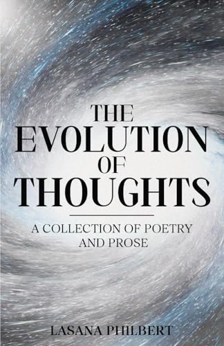 The Evolution of Thoughts: A Collection of Poetry and Prose
