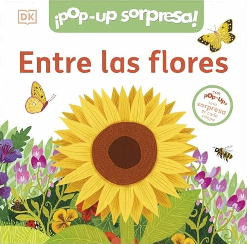 ¡Pop-Up sorpresa! - Entre las flores: Cuento con Pop-Ups, una sorpresa en cada solapa (Cuentos infantiles)