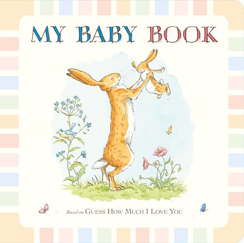 Guess How Much I Love You: My Baby Record Book: Beautiful keepsake baby record book inspired by the bestselling classic Guess How Much I Love You – ... – perfect for baby showers & new parents
