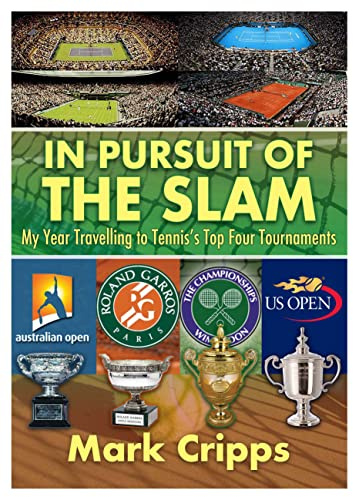 In Pursuit of the Slam: My Year Travelling to Tennis's Top Four Tournaments