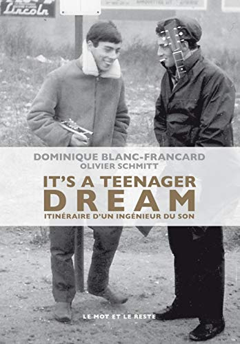 It's a teenager dream: Itinéraire d'un ingénieur du son