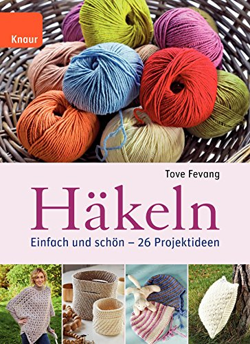 Häkeln: Einfach und schön