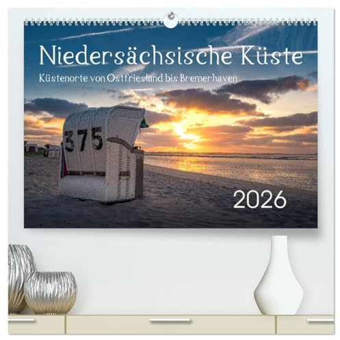 Niedersächsische Küste - Küstenorte von Ostfriesland bis Bremerhaven (hochwertiger Premium Wandkalender 2026 DIN A2 quer), Kunstdruck in Hochglanz: ... der deutschen Nordseeküste. (CALVENDO Natur)