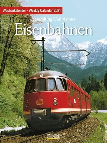 Eisenbahnen 2021: Foto-Wochenkalender
