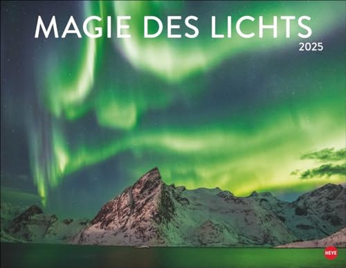 Magie des Lichts Posterkalender 2025: Wandkalender mit Fotos, die das Licht in den Vordergrund rücken. Kalender mit beeindruckenden Fotos aus aller Welt.