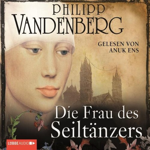 Die Frau des Seiltänzers: Bearbeitete Fassung (Lübbe Audio)