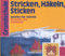 Grundschule. Stricken, Häkeln, Sticken. Schritt für Schritt für Rechts- und Linkshänder