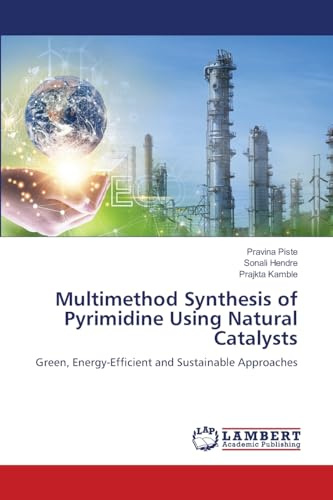 Multimethod Synthesis of Pyrimidine Using Natural Catalysts: Green, Energy-Efficient and Sustainable Approaches