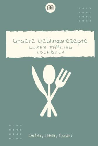 Unsere Lieblingsrezepte Unser Familien Kochbuch: Rezeptbuch zum Selberschreiben A5 115 Rezepte - Geschenkidee - Meine Rezepte zum Eintragen Vintage Look
