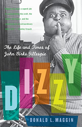 Dizzy: The Life and Times of John Birks Gillespie – The Jazz Virtuoso Who Created Bebop and Afro-Cuban Revolution
