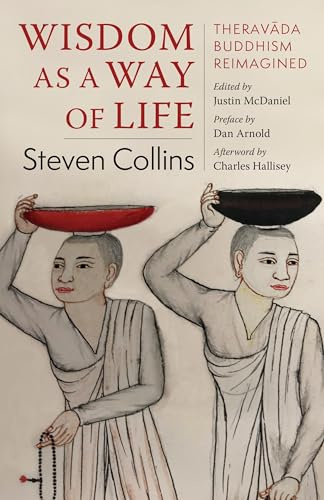 Wisdom as a Way of Life: Theravāda Buddhism Reimagined