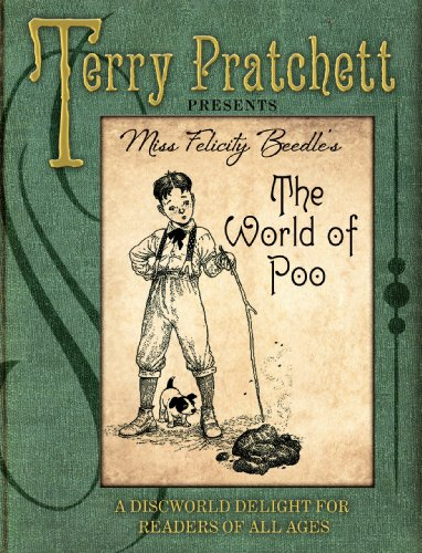 The World of Poo: Terry Pratchett presents Miss Felicity Beedle's 'The World of Poo'. A Discworld delight for readers of all ages