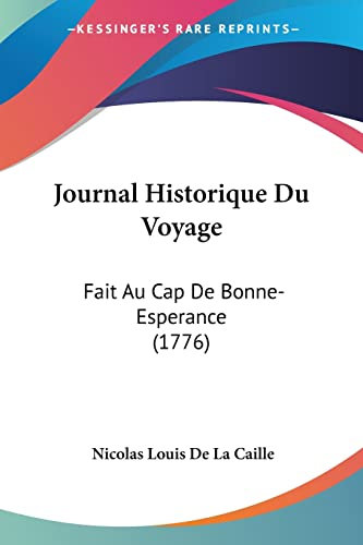 Journal Historique Du Voyage: Fait Au Cap De Bonne-Esperance (1776)