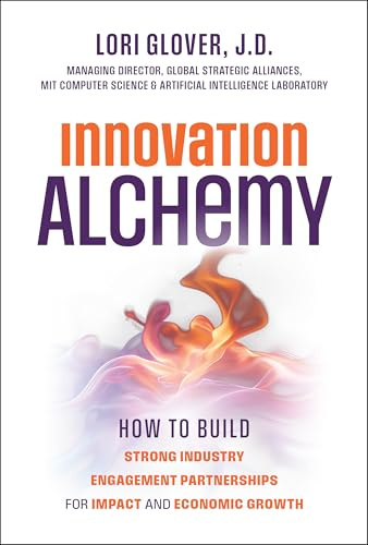 Innovation Alchemy: How to Build Strong Industry Engagement Partnerships for Impact and Economic Growth
