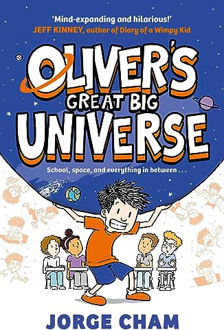 Oliver's Great Big Universe: the laugh-out-loud new illustrated series about school, space and everything in between!