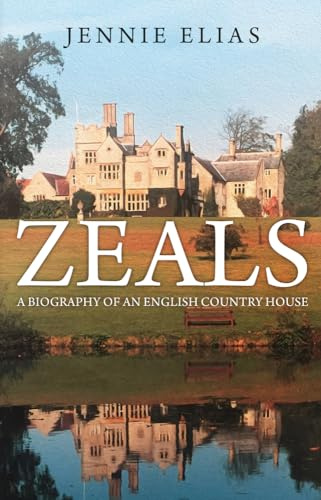 Zeals: A Biography of an English Country House