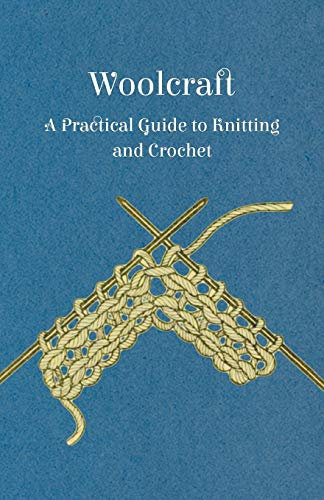 Woolcraft - A Practical Guide to Knitting and Crochet