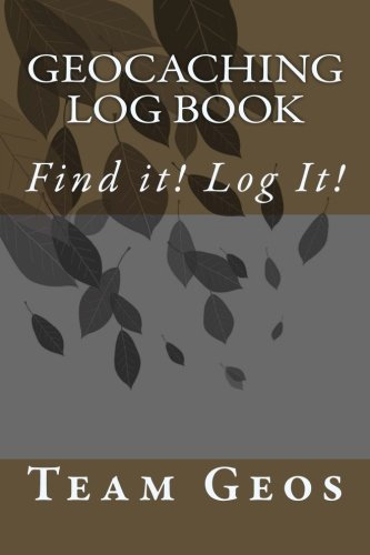Geocaching Log Book: Find it! Log It!