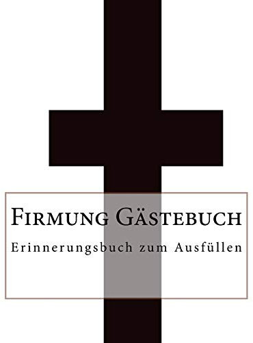 Firmung Gästebuch: Erinnerungsbuch zum Ausfüllen