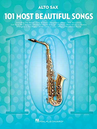 101 Most Beautiful Songs Alto Sax: For Alto Sax (101 Songs)