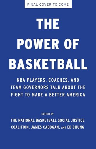 The Power of Basketball: NBA Players, Coaches, and Team Governors on the Fight to Make a Better America