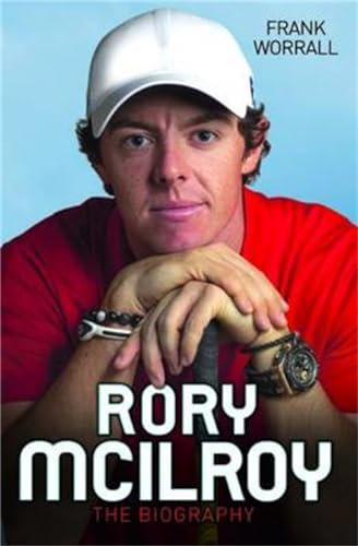 Rory Mcilroy: The Biography